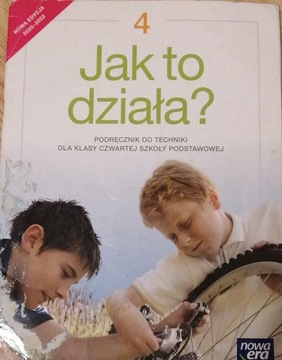 JAK TO DZIAŁA? 4 Podręcznik do techniki Nowa Era