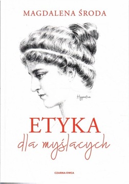 Magdalena Środa - Etyka dla myślących