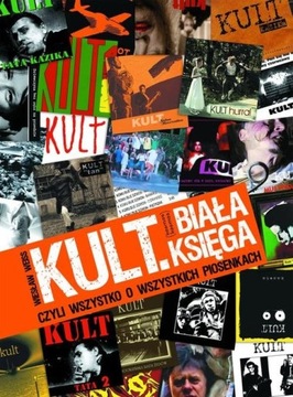 Wiesław Weiss - KULT. Biała księga, czyli wszystko o wszystkich piosenkach