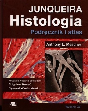 HISTOLOGIA JUNQUEIRA PODRĘCZNIK I ATLAS
