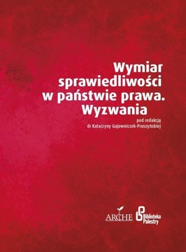 WYMIAR SPRAWIEDLIWOŚCI W PAŃSTWIE PRAWA