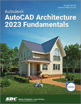 Autodesk AutoCAD Architecture 2023 Fundamentals ELISE MOSS