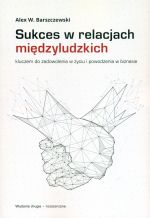 Sukces w relacjach międzyludzkich Wyd.2 Barszczewski Alex