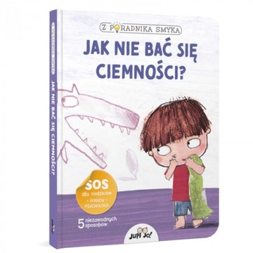 Z poradnika smyka Jak nie bać się ciemności?