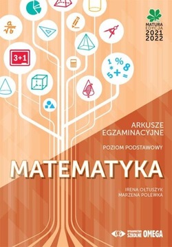 MATEMATYKA MATURA 2021/22 ARKUSZE EGZAMINACYJNE POZIOM PODSTAWOWY IRENA OŁT