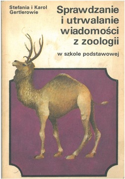 Sprawdzanie i utrwalanie wiadomości z zoologii w s