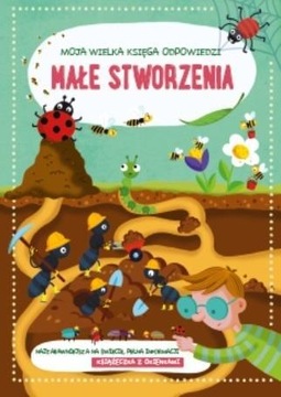 MOJA WIELKA KSIĘGA ODPOWIEDZI - MAŁE STWORZENIA