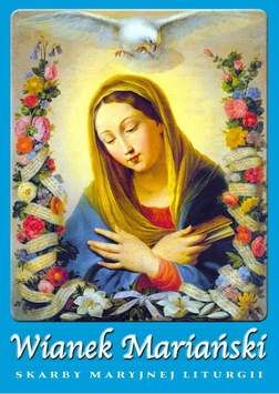 Wianek Mariański z Maryją przez rok liturgiczny!