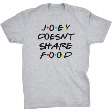 Joey Doesn't Share Food Koszulka Friends Serial
