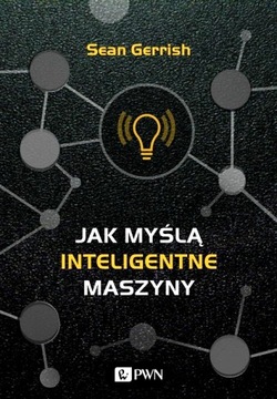 JAK MYŚLĄ INTELIGENTNE MASZYNY