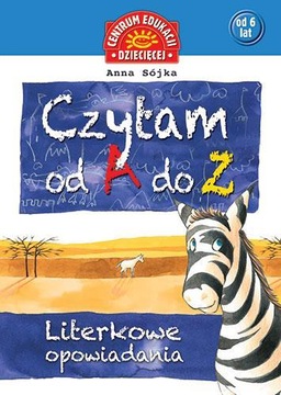 Czytam od A do Z. Literkowe opowiadania Anna Sójka