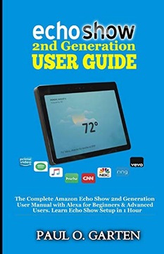 Echo Show 2nd Generation User Guide PAUL GARTEN