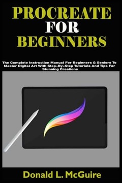 L. McGuire, Donald PROCREATE FOR BEGINNERS: The Complete Instruction Manual