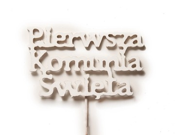 TOPPER NAPIS PIERWSZA KOMUNIA ŚWIĘTA