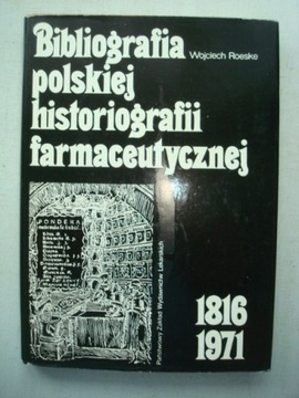 BIBLIOGRAFIA POLSKIEJ HISTORIOGRAFII FARMACEUTYCZ