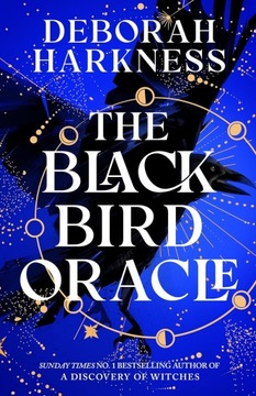 THE BLACK BIRD ORACLE - Deborah Harkness