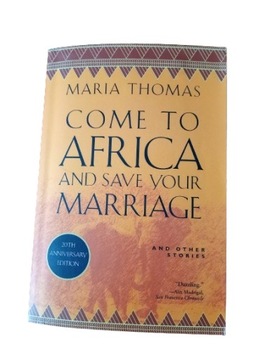 COME TO AFRICA & SAVE YOUR MARRIAGE MARIA THOMAS TANIA WYSYŁKA
