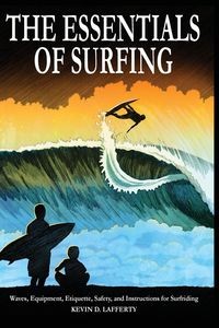 THE ESSENTIALS OF SURFING KEVIN D. LAFFERTY