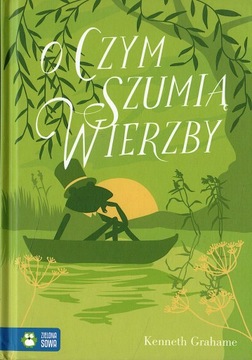 O czym szumią wierzby - Kenneth Grahame