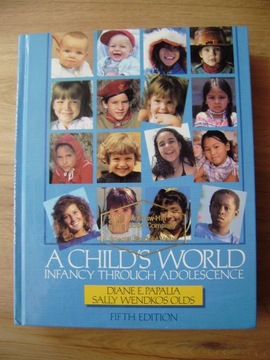 A Childs World Infancy Through Adolescence Papalia