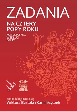 Zadania na cztery pory roku. Matematyka wg Delty /