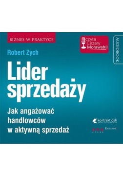 [CD/mp3] Lider sprzedaży. Jak angażować handlowców w aktywną sprzedaż - Rob