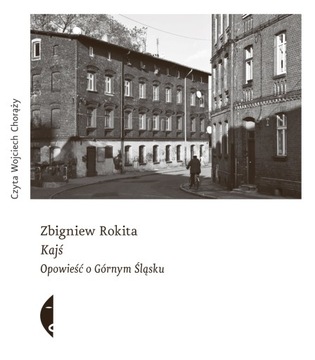 Kajś. Opowieść o Górnym Śląsku - Audiobook mp3