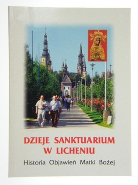 DZIEJE SANKTUARIUM W LICHENIU Ks. Makulski