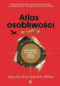 ATLAS OSOBLIWOŚCI Przewodnik po ukrytych cudach...