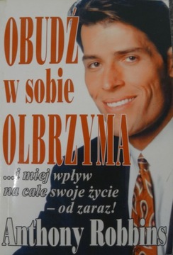 OBUDŹ W SOBIE OLBRZYMA I MIEJ WPŁYW NA CAŁE SWOJE ŻYCIE- OD ZARAZ! Robbins