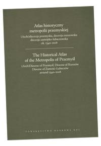 ATLAS HISTORYCZNY METROPOLII PRZEMYSKIEJ PRACA ZBIOROWA