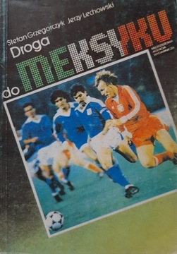 Droga do Meksyku Jerzy Lechowski, S. Grzegorczyk