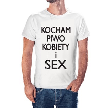 Koszulka ŚMIESZNE - KOCHAM PIWO KOBIETY I SEX XXL