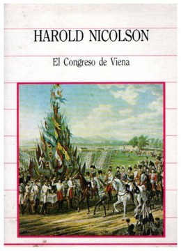 Harold Nicolson EL CONGRESO DE VIENA