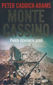 Monte Cassino Piekło dziesięciu armii Caddick