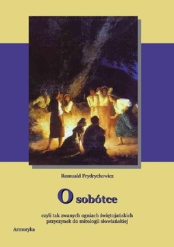 O SOBÓTCE CZYLI TAK ZWANYCH OGNIACH ŚWIĘT.. EBOOK
