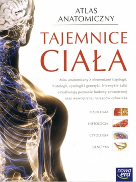 Atlas anatomiczny. Tajemnice ciała. Praca zbiorowa