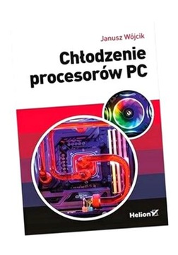CHŁODZENIE PROCESORÓW PC JANUSZ WÓJCIK