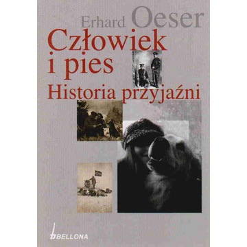 Człowiek i pies. Historia przyjaźni. Erhard Oeser U