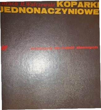 Koparki jednonaczyniowe - Ignacy Walczewski