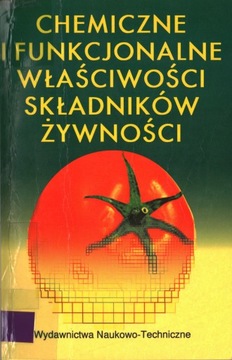 CHEMICZNE I FUNKCJONALNE WŁAŚCIWOŚCI SKŁADNIKÓW ŻYWNOŚCI - Z. SIKORSKI