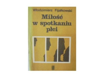 Miłość w spotkaniu płci Fijałkowski