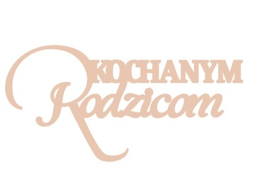 Dekoracja drewniana NAPIS KOCHANYM RODZICOM