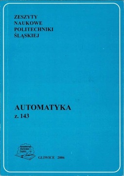 Zeszyty Naukowe Politechnika Śląska Automatyka 143