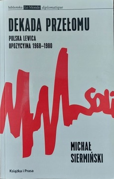 Dekada przełomu Polska lewica opozycyjnaSiermiński