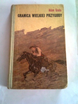 GRANICA WIELKIEJ PRZYGODY - Adam Gruda