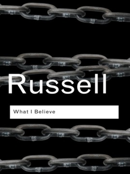What I Believe - Russell, Bertrand EBOOK