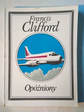 OPÓŹNIONY - Francis Clifford
