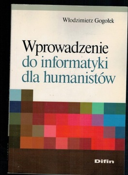 W. Gogołek - Wprowadzenie do informatyki dla humanistów W1322