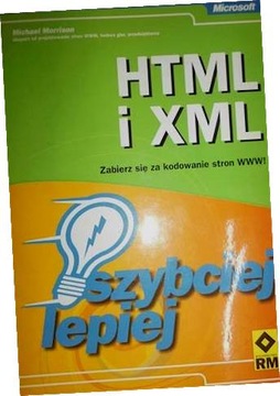 HTML i XML - szybciej, lepiej - Michael Morrison